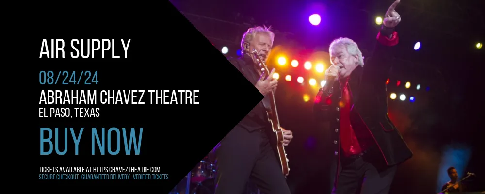 Air Supply at Abraham Chavez Theatre