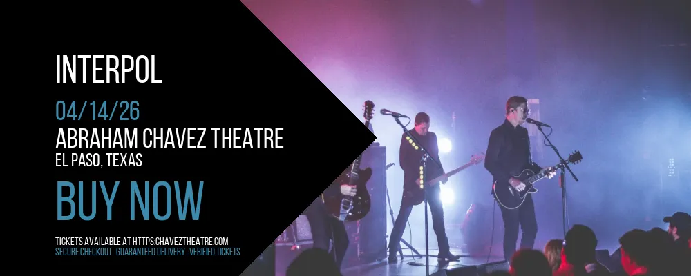 Interpol at Abraham Chavez Theatre